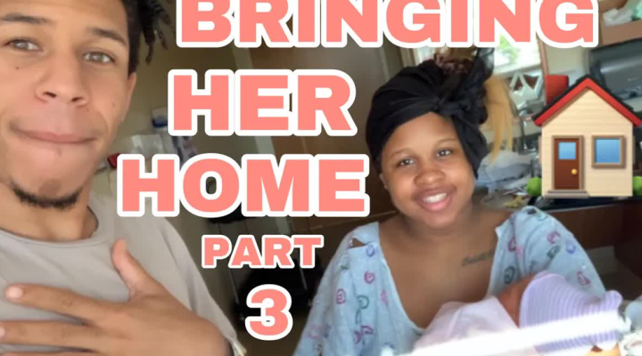 BRINGING HER HOME !!!